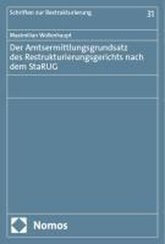 Der Amtsermittlungsgrundsatz des Restrukturierungsgerichts nach dem StaRUG