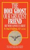 The Holy Ghost, Our Greatest Friend