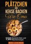 Plätzchen und Kekse backen wie Oma