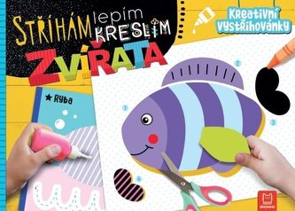 Stříhám lepím kreslím Zvířata