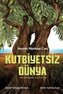 Kutbiyetsiz Dünya - Sir Perdesi Aciliyor