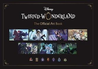 Disney Twisted-Wonderland: The Official Art Book Disney Twisted-Wonderland: The Official Art Book