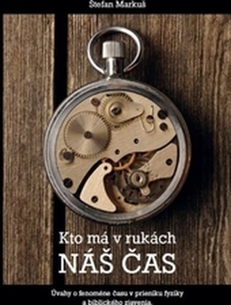 Kto má v rukách NÁŠ ČAS