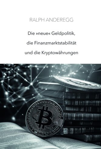 Die 'neue' Geldpolitik, die Finanzmarktstabilität und die Kryptowährungen