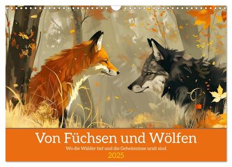 Von Füchsen und Wölfen (Wandkalender 2025 DIN A3 quer), CALVENDO Monatskalender