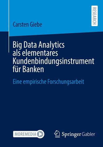 Big Data Analytics als elementares Kundenbindungsinstrument für Banken