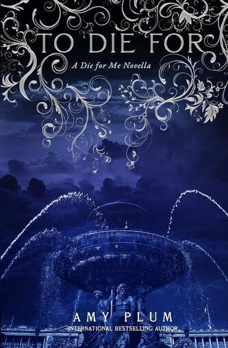 To Die For: A Die For Me Novella