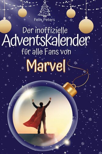 Der inoffizielle Adventskalender für alle Fans von Marvel