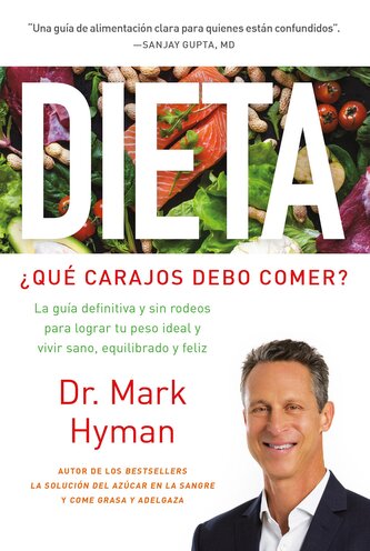 Dieta: ¿Qué Carajos Debo Comer?: La Guía Definitiva Y Sin Rodeos Para Lograr Tu Peso Ideal Y Vivir Sano, Equilibrado Y Feliz / D