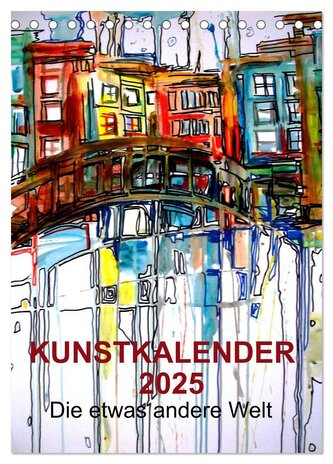 Kunstkalender 2025 "Die etwas andere Welt" (Tischkalender 2025 DIN A5 hoch), CALVENDO Monatskalender
