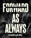 Forward, as Always
