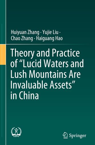 Theory and Practice of "Lucid Waters and Lush Mountains Are Invaluable Assets" in China