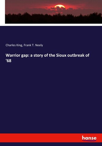 Warrior gap: a story of the Sioux outbreak of '68