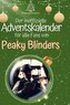 Der inoffizielle Adventskalender für alle Fans von Peaky Blinders