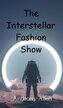 The Interstellar Fashion Show