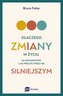 Dlaczego zmiany w życiu są nieuniknione i jak przejść przez nie silniejszym