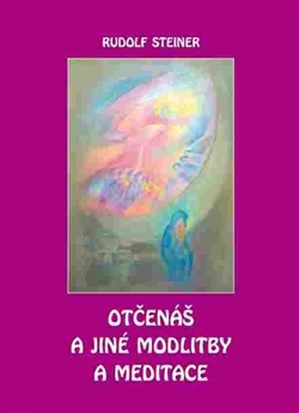 Otčenáš a jiné modlitby a meditace