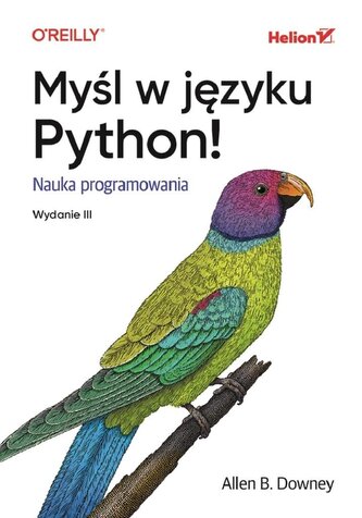 Myśl w języku Python! Nauka programowania wyd. 3