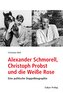 Alexander Schmorell, Christoph Probst und die Weiße Rose