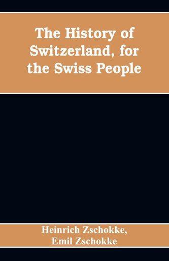 The History of Switzerland, for the Swiss People