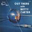 Carter Betty:  Out There With Betty Carter