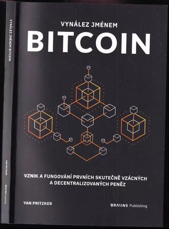 Vynález jménem Bitcoin Vynález jménem Bitcoin