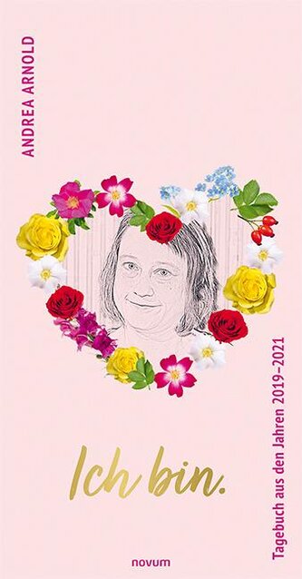 Ich bin. Tagebuch aus den Jahren 2019-2021