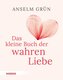 Das kleine Buch der wahren Liebe