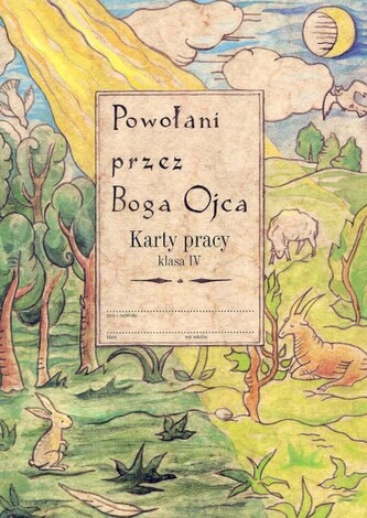 ZxxxKatechizm SP kl. 4. Powołani przez Boga Ojca. Karty pracy. 2005