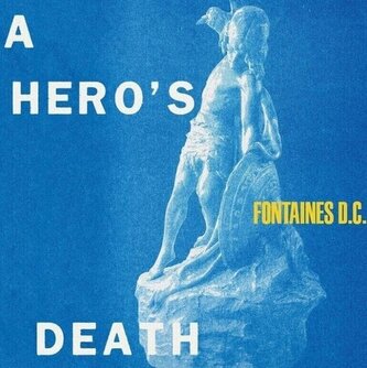 Fontaines D.C.:  A Hero´S Death:
