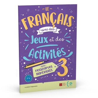 Le francais avec des jeux et des activites 3 avec ressources numeriques + audio online B1-B2 Le francais avec des jeux et des activites 3 avec ressources numeriques + audio online B1-B2