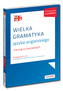 Wielka gramatyka języka angielskiego. Trening w ćwiczeniach A1-C2