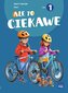Ale to ciekawe! Zeszyt ćwiczeń. Klasa 1. Część 1