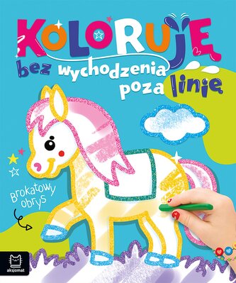 Z konikiem. Koloruję bez wychodzenia poza linię. Brokatowy obrys