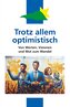 Trotz allem optimistisch