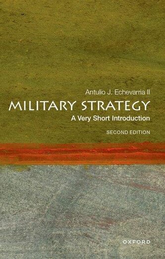 Military Strategy: A Very Short Introduction