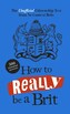 How to Really be a Brit