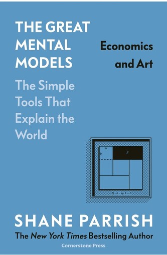 The Great Mental Models Economics and Art. The Great Mental Models Economics and Art.