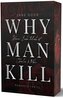 WHY MAN KILL