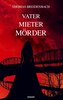 Vater Mieter Mörder