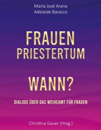 Frauenpriestertum Wann?