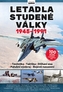 Letadla studené války 1945-1991
