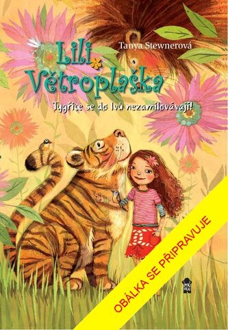Lili Větroplaška: Tygřice se do lvů nezamilovávají!