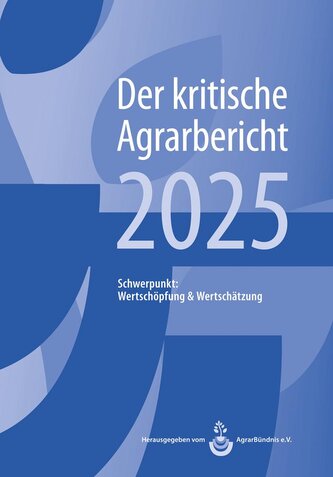 Landwirtschaft - Der kritische Agrarbericht. Daten, Berichte, Hintergründe,... / Landwirtschaft - Der kritische Agrarbericht 202