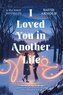 I Loved You in Another Life