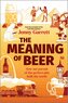 The Meaning of Beer