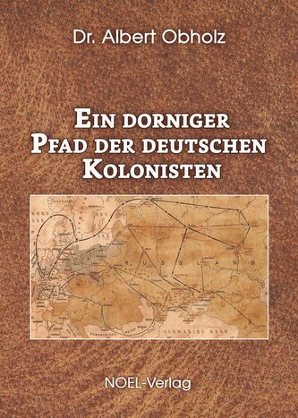 Ein dorniger Pfad der deutschen Kolonisten