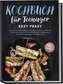 Kochbuch für Teenager: Easy Peasy - Die ultimative Kochbibel für hungrige Teens mit einfachen & leckeren Rezepten für Frühstücks