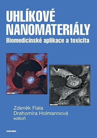 Uhlíkové nanomateriály - Biomedicínské aplikace a toxicita Uhlíkové nanomateriály - Biomedicínské aplikace a toxicita