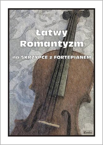 Łatwy Romantyzm na skrzypce z fortepianem Łatwy Romantyzm na skrzypce z fortepianem